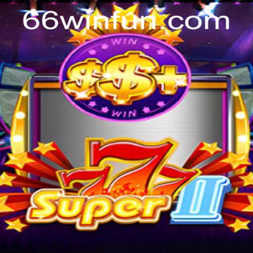 Discover the Thrills of Super777II with 66WIN